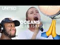 Oceans (Where Feet May Fail) - Hillsong UNITED - Live in Israel | REACTION