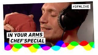 Chef&#39;Special - In Your Arms | 3FM Live