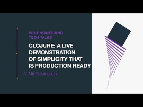 Clojure: A live Demonstration of Simplicity That is Production Ready - Nir Rubinstein