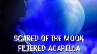 Michael Jackson - Scared Of The Moon Filtered Acapella