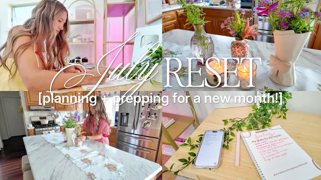 JULY MONTHLY RESET 🫐 planning, cleaning, setting goals, paying bills + more!