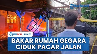 Terungkap Motif Pria di Tulungagung Bakar Rumah Kekasih, Cemburu usai Ciduk Pacar Jalan dengan Pria