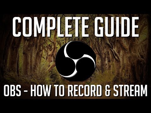 OBS Complete Guide | Record & Stream Videos in Open Broadcaster