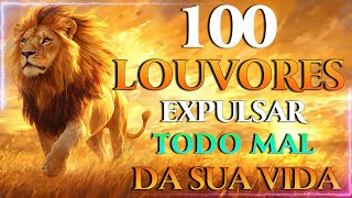 100 LOUVORES PARA AJUDAR VOCÊ A SUPERAR TODAS AS DIFICULDADES🎶 Top Músicas Gospel 🦁🙏🙏🙏