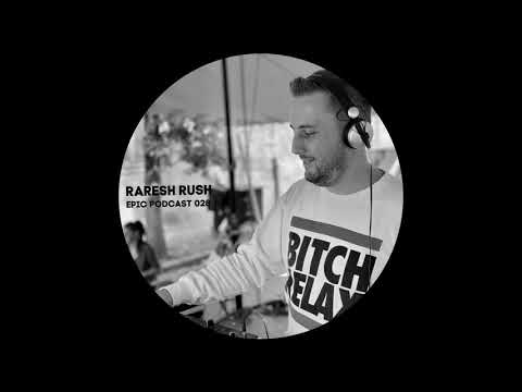 Raresh Rush - Epic 028 (Home Mix)