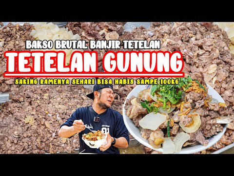 BAKSO BANJIR TETELAN SEGUNUNG, SEHARI BISA HABIS SAMPE 100 KG !!