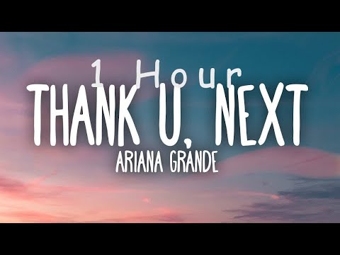 [ 1 HOUR ] Ariana Grande - thank u, next (Lyrics)