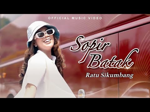 Ratu Sikumbang - Sopir Batak (Official Music Video)
