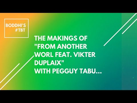 The Making of From Another World w/ Pegguy Tabu | BODDHI'S #TBT 2010