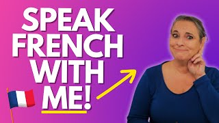 Join Me In Fluent French Conversations! Speak French with me 🤗