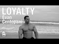 Animal Motivation | LOYALTY | Evan Centopani