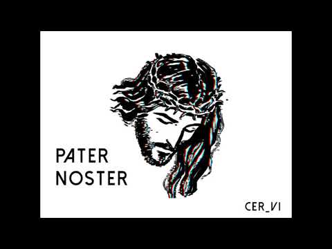 CER_VI - Pater Noster