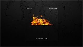 CAPLETON & JAH THUNDER - FIRE REMIX - OFFICIAL - January 2016