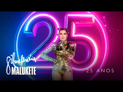 Malukete - Gilmelândia - 25 ANOS