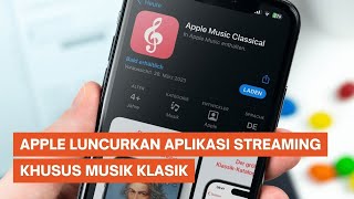 Apple Luncurkan Aplikasi Streaming Khusus Musik Klasik
