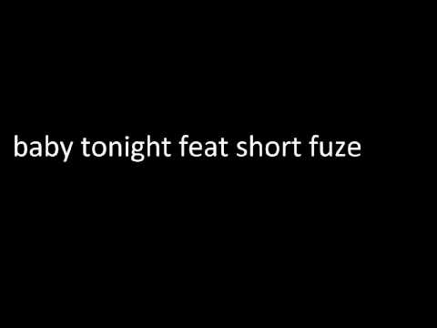 baby tonight feat. short fuze