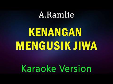 Kenangan Mengusik Jiwa - A.Ramlie - Karaoke