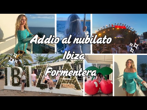 IBIZA & FORMENTERA ADDIO AL NUBILATO - VLOG