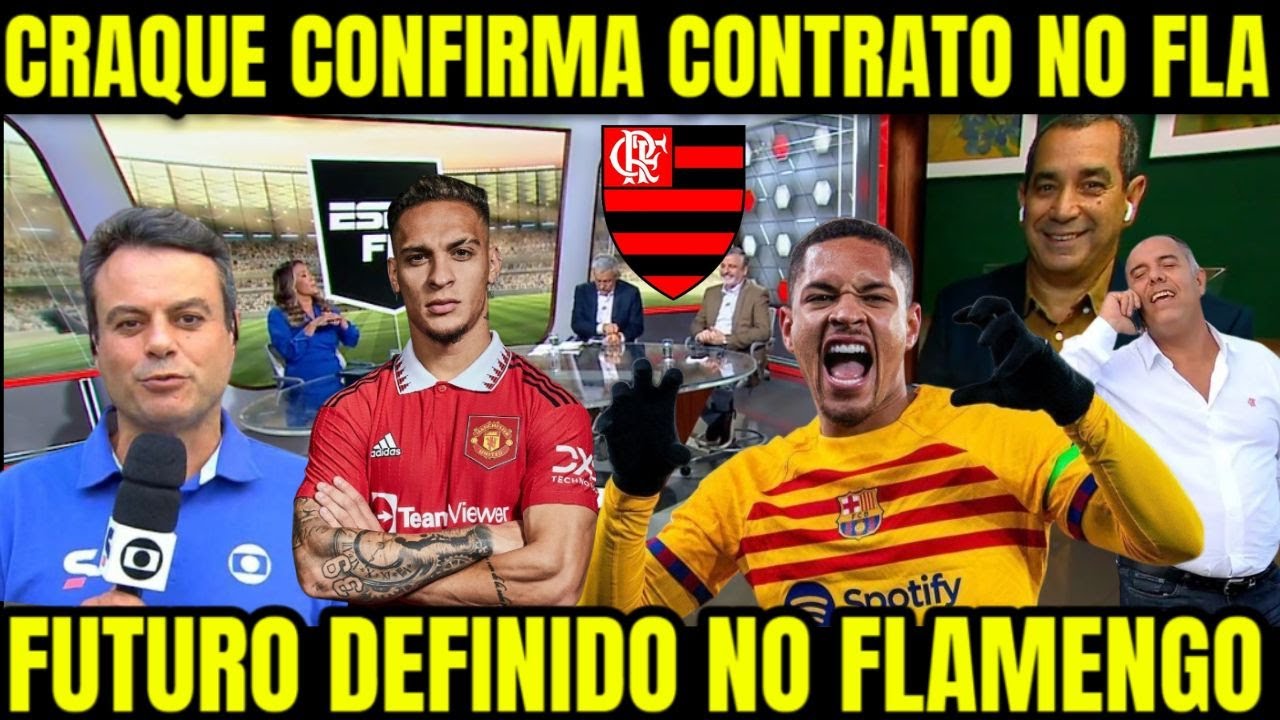 TERÇA FEIRA AGITADAÇA! FLAMENGO DEFINE ACERTO COM ANTONY, VITOR ROQUE! NOTICIAS DO FLAMENGO HOJE
