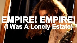Empire! Empire! (I Was A Lonely Estate) - 