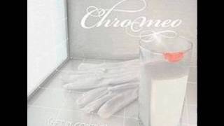 Chromeo- Ah Oui Comme Ça