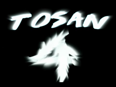 Tosan 4 - Trying Too Hard  (Re-Upload)