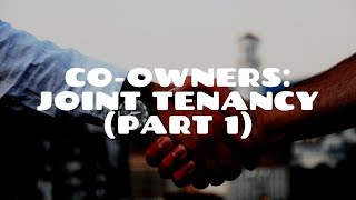 Co-ownership and Joint Tenancy (Part 1) | Land Law