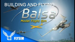 Balsa Model Flight Simulator - Trying to build and fly a model airplane