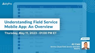 Understanding Salesforce Field Service Mobile App - An Overview | AblyPro