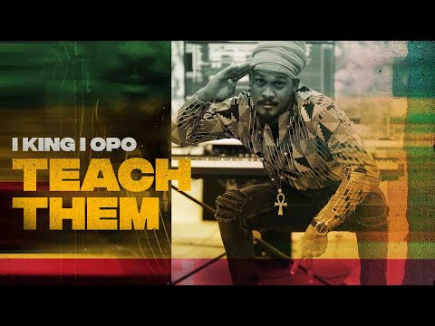 (OFFICIAL VIDEO) I King I Opo | Teach Them