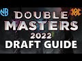 DOUBLE MASTERS 2022 DRAFT GUIDE Top Commons Archetype Guides And MORE