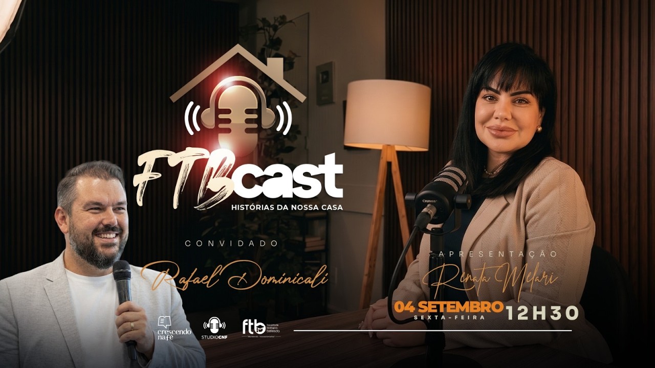 FTB CAST - RENATA MELARI conversa com  RAFAEL DOMINICALI