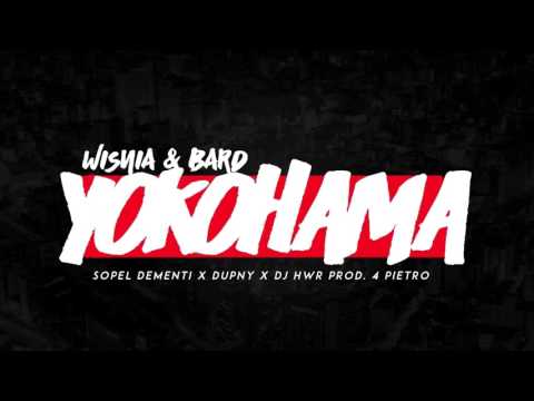Wiśnia & Bard - Yokohama x Sopel Dementi x Dupny x Dj HWR prod. 4pietro