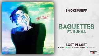 Smokepurpp - Baguettes Ft. Gunna (Lost Planet)