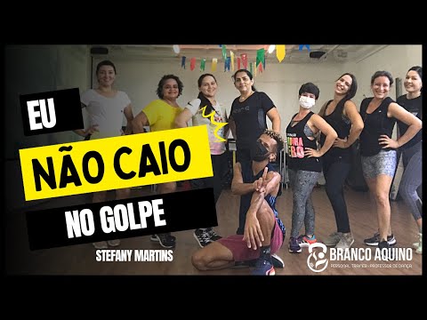 EU NÃO CAIO NO GOLPE - STEFANY MARTINS (COREOGRAFIA RITMOS)
