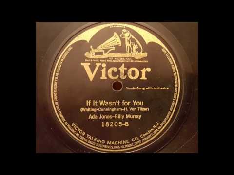 Ada Jones & Billy Murray - If It Wasn't For You (1916)