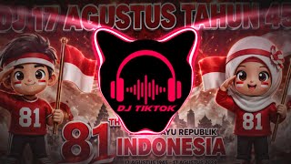 Download lagu DJ 17 AGUSTUS 1945 SPESIAL HUT RI KE 81 || DJ LAGU KEMERDEKAN INDONESIA VIRAL TIKTOK mp3