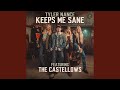 Keeps Me Sane Feat The Castellows