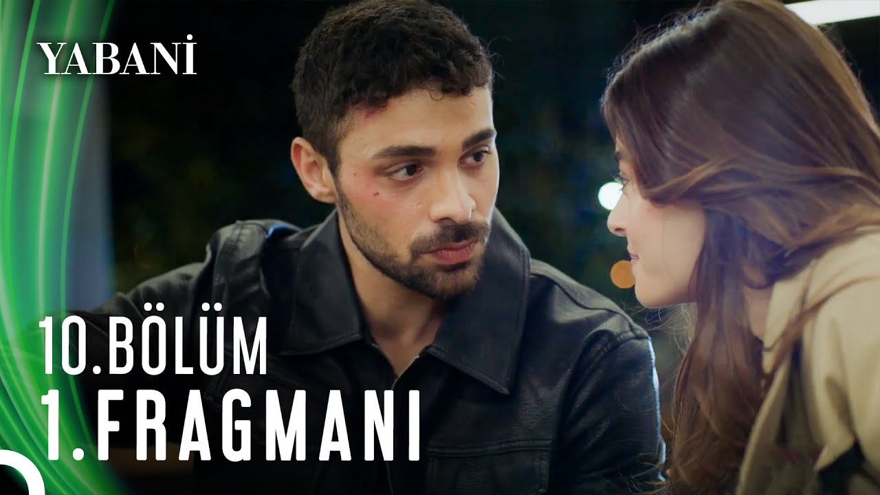 Yabani 10. Bölüm 1. Fragmanı İzle