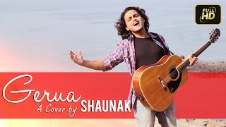 Gerua | Dilwale | Shah Rukh Khan | Kajol | Pritam | A Cover by Shaunak