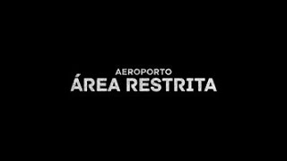 Aeroporto Área Restrita - 5 Ep. 6