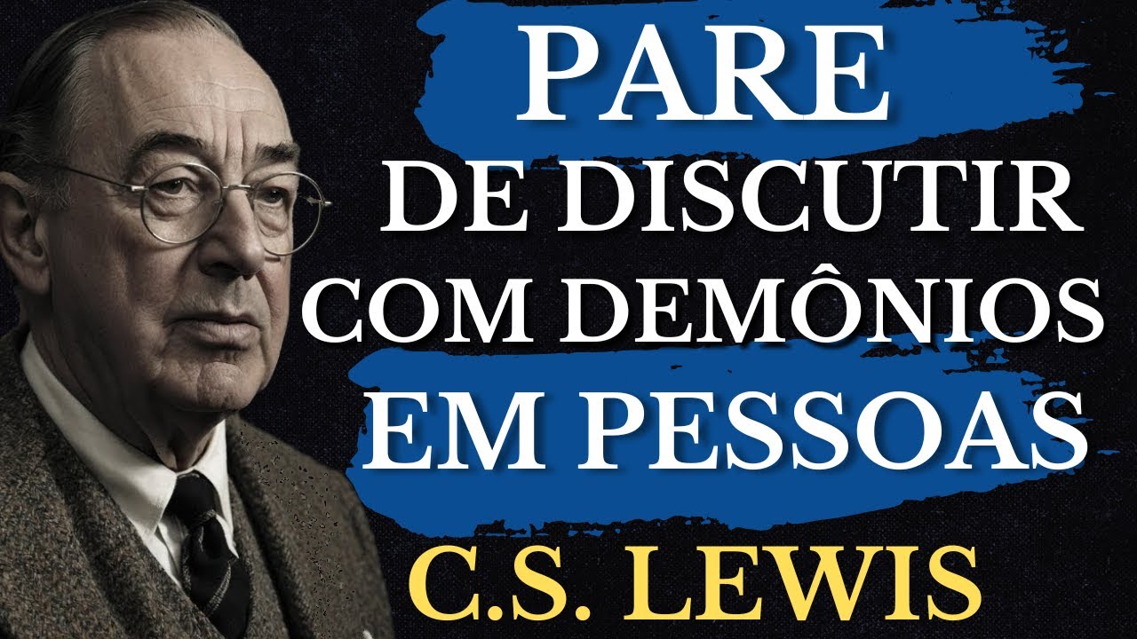 PARE de se EXPLICAR para DEMÔNIOS em FORMA DE PESSOAS!!! | C.S Lewis