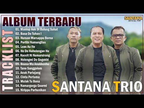 MANIOP AEK DI BULUNG NI SUHAT,BASA DO TUHAN I ~ TOP LAGU BATAK TERBARU SANTANA TRIO 2025 ~ BEST HITS