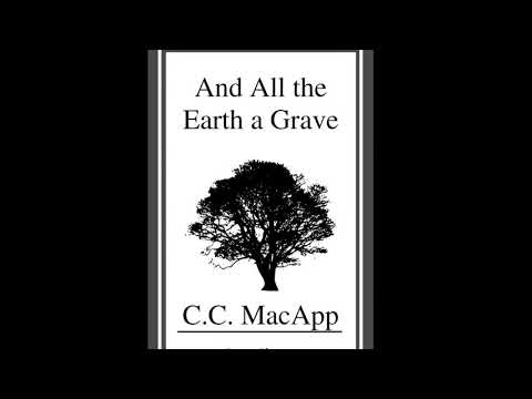 And All the Earth a Grave – Full Audiobook | C. C. MacApp | Classroom Edition