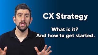 What is Customer Experience Management Strategy and how to get Started
