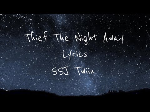 SSJ Twiin - Thief The Night Away (bandlab ad) - (Lyrics)