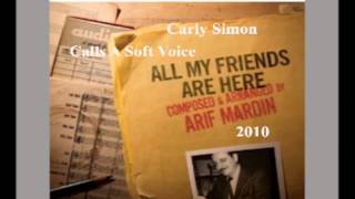 Rare Audio! 'Calls A Soft Voice' Carly Simon 2010