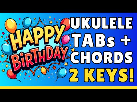 Buon compleanno, tutorial per ukulele: accordi, tablature e schema di strumming!
