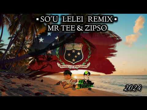 DJ P - ONE & DJ STARZ ^ SO'U LELEI - MR TEE & ZIPSO ( REMIX ) 2024