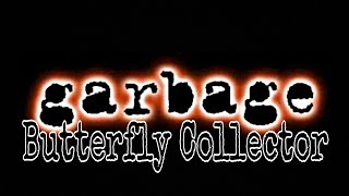 GARBAGE - Butterfly Collector (Lyric Video)